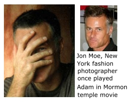Jon Moe played Adam in temple movie.