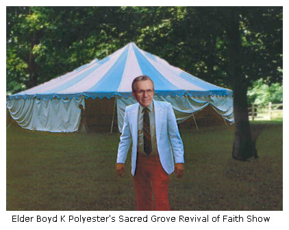 Boyd K Packer's Sacred Grove Faith Revival Show.