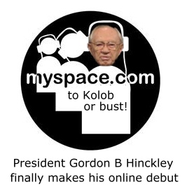 President Gordon B Hinckley's My Space.