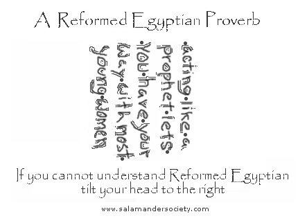 Joseph Smith reformed egyptian proverb acting like a prophet lets you have your way with most young women.