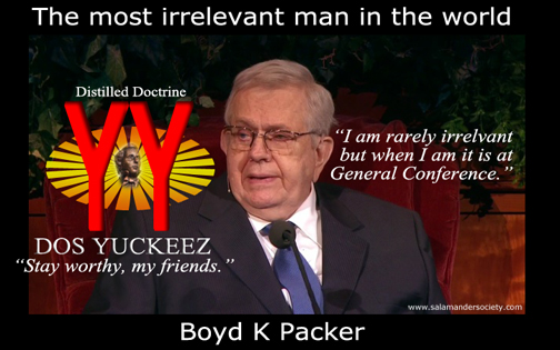 Boyd K Packer Most irrelevant man in the world.