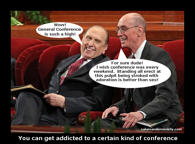 Addicted to General Conference, Better than sex.