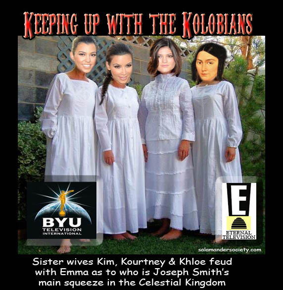 Keeping up with the Kolobians Kardashians Mormon Emma Josesph Smith.