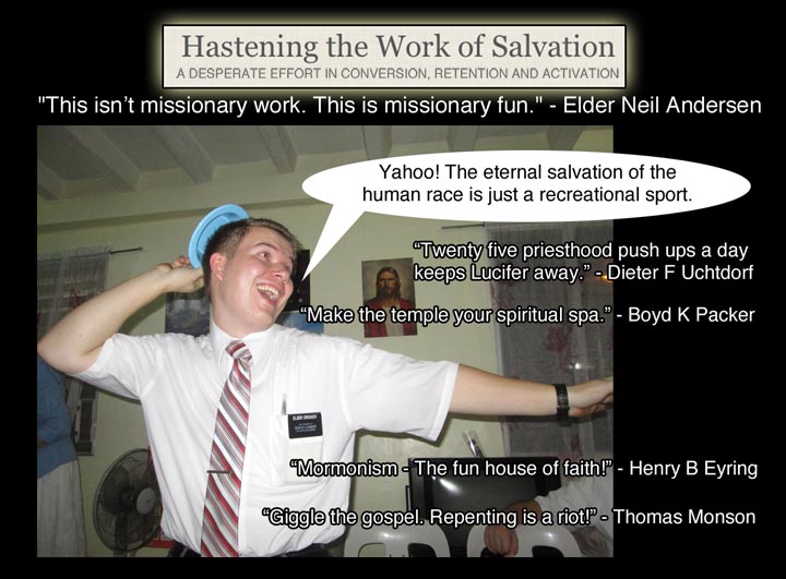 Hastening the Work of Salvation, Mormonism's desperate attempt to stay alive.