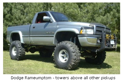 Dodge Rameumptom - towers above all other pickups.
