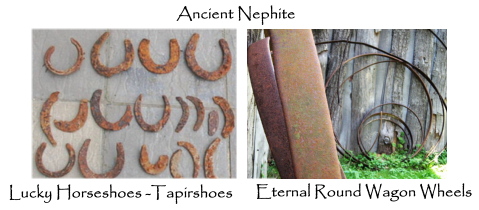 Ancient Nephite horseshoes and steel wagon wheel rims.