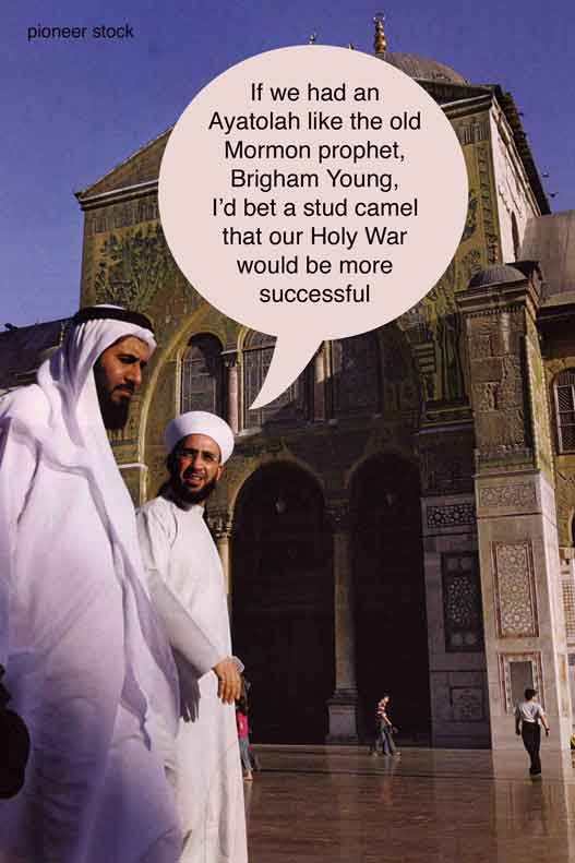 Brigham Young and the Ayatollahs.