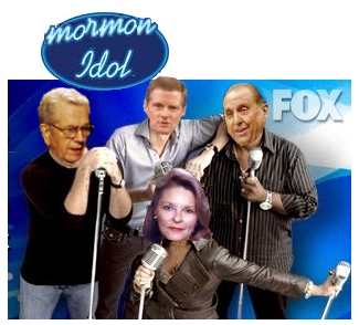 Mormon Idol with Boyd Packer, Thomas Monson, David Bednar and Sheri Dew.