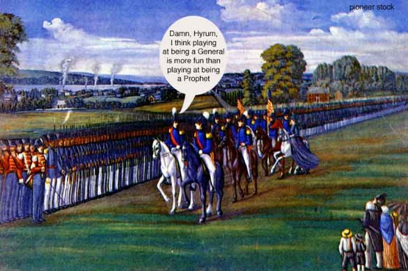 Joseph Smith Nauvoo Legion more fun than being prophet.