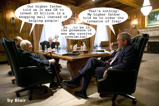 Hinckley, Monson and Bush - higher powers.
