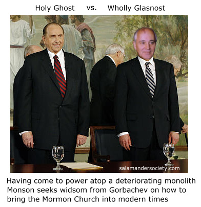 Thomas Monson and Gorbachev - Glasnost dismantle Mormonism.